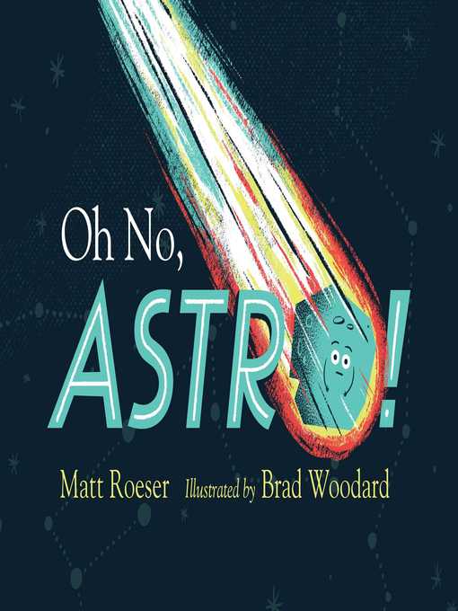 Title details for Oh No, Astro! by Matt Roeser - Wait list